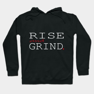 rise and grind Hoodie